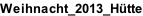 Weihnacht_2013_Hütte