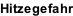 Hitzegefahr